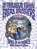 Fabulous Furry Freak Brothers: Times Of No Money And Other Stories
